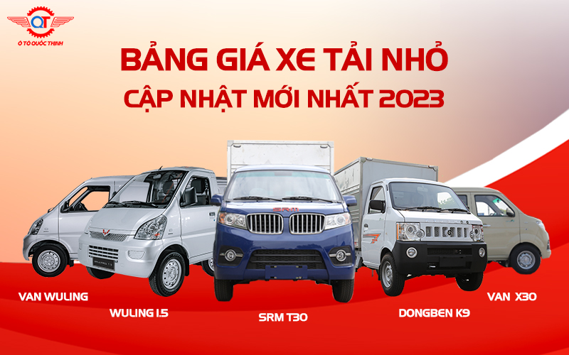 bảng báo giá xe tải nhỏ cập nhật mới nhất 2022