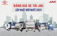 BẢNG GIÁ XE TẢI JAC CẬP NHẬT MỚI NHẤT 2023