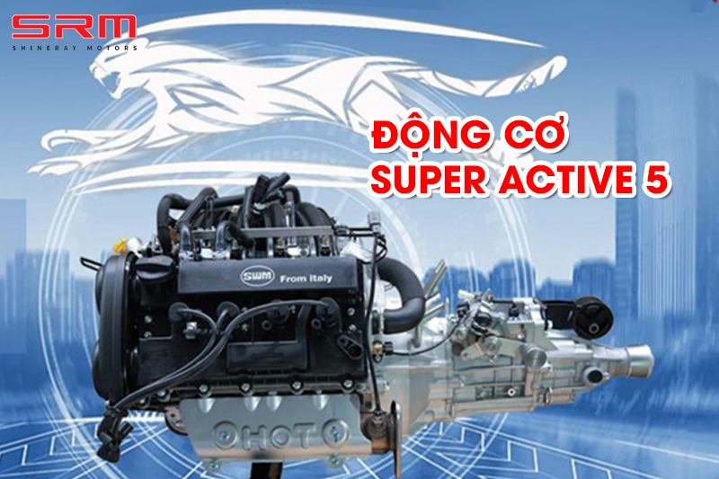 Động cơ Super Active 5