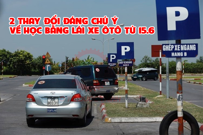 2 THAY ĐỔI ĐÁNG CHÚ Ý VỀ HỌC BẰNG LÁI XE ÔTÔ TỪ 15.6