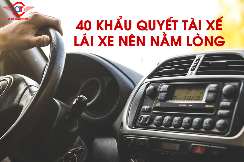 40 KHẨU QUYẾT TÀI XẾ LÁI XE NÊN NẰM LÒNG