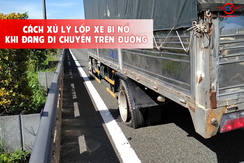 cách xử lý xe tải bị nổ lốp khi đang di chuyển trên đường