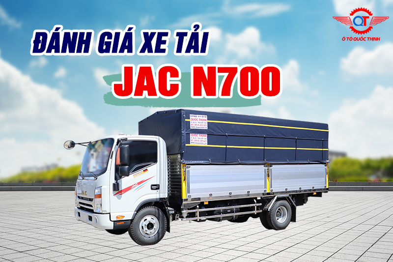 ĐÁNH GIÁ XE TẢI JAC N700 VẬN CHUYỂN TỐI ƯU MỌI HÀNH TRÌNH