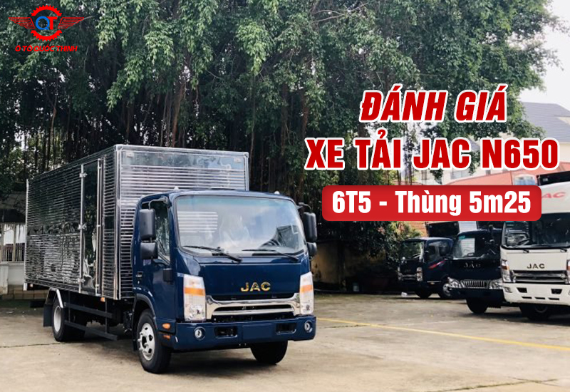 ĐÁNH GIÁ XE TẢI JAC N650 THOẢI MÁI CHỞ HÀNG