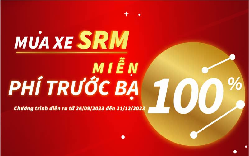 THÔNG BÁO GIA HẠN CHƯƠNG TRÌNH MIỄN PHÍ 100% LỆ PHÍ TRƯỚC BẠ KHI MUA XE SRM