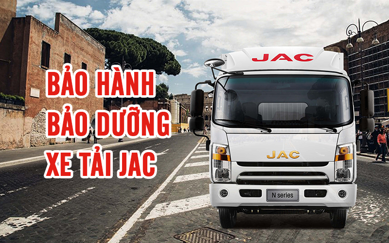 BẢO HÀNH BẢO DƯỠNG XE JAC